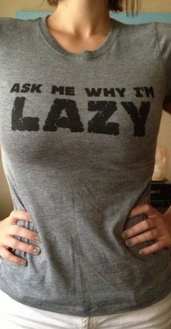 Ask Me Why I M Lazy Fun