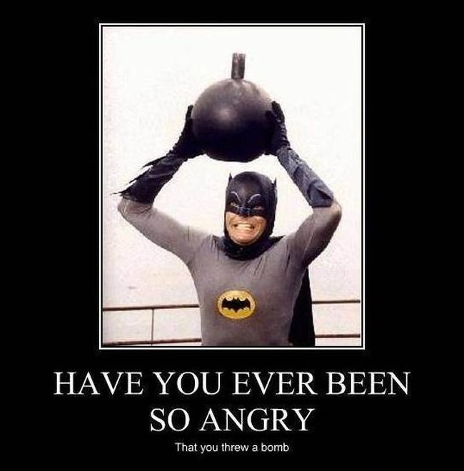 Have You Ever Been so Angry Demotivational Posters | Fun