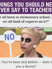 12 Things You Should Never Say To A Teacher