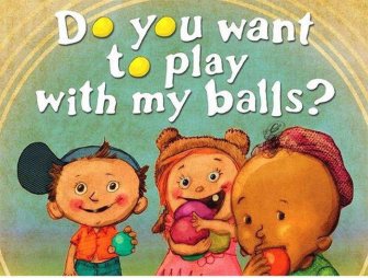 This Children's Book About Balls Is Definitely Not Appropriate For Kids