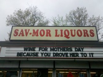 29 Hilarious Signs Brought To You By Sav-Mor Liquors
