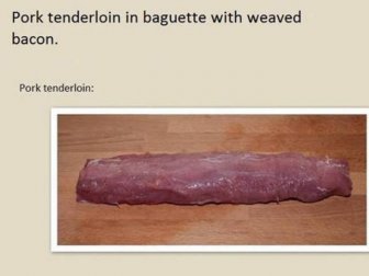 How To Make A Homemade Pork Baguette Wrapped In Bacon