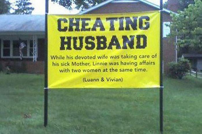 People Who Went To Extreme Lengths To Tell The World Their Partner Cheated