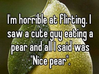 Embarrassing Flirting Fails That Will Go Down In History