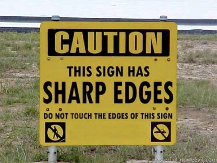As Long As These Signs Exist Idiots Are Safe