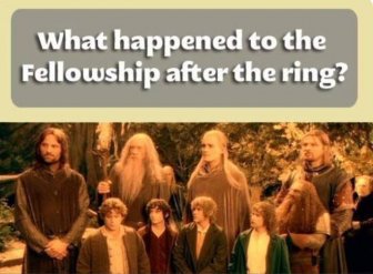 What Happened To The Fellowship After The Ring