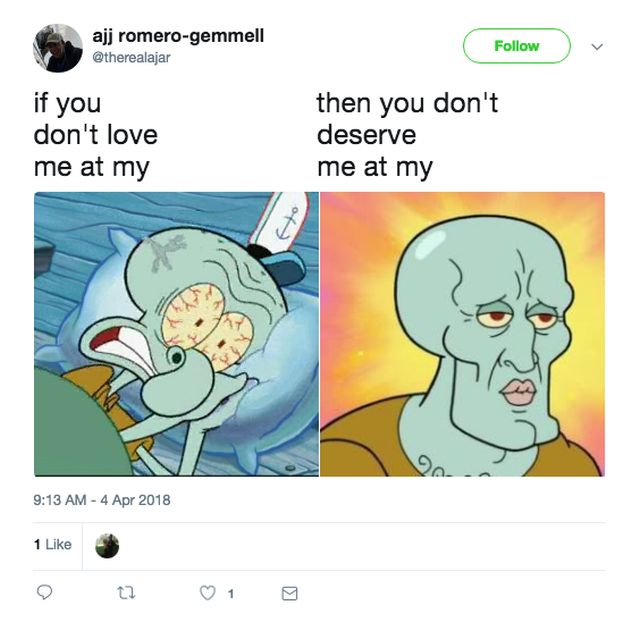 ‘If You Don’t Love Me At My’ Memes