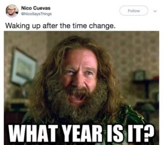 Memes For When You Need An Extra Hour Of Daylight