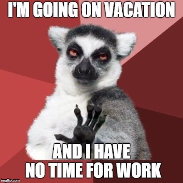 Vacation Memes, part 3
