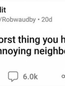 Stories About Annoying Neighbors