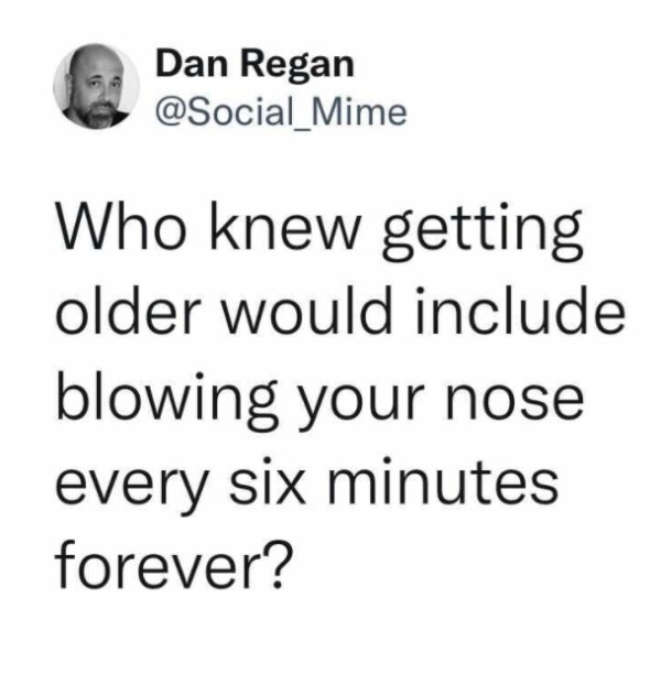 You Are Getting Old Humor