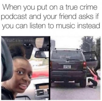 Memes About True Crime Podcasts